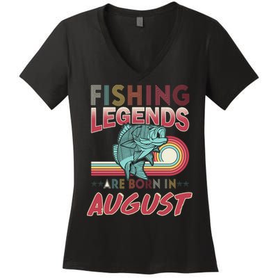 Fishing Legends Are Born In August Women's V-Neck T-Shirt