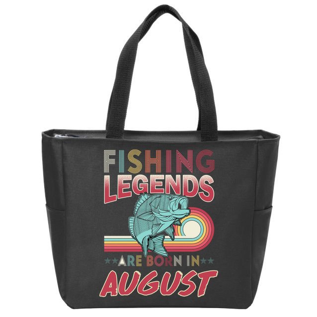 Fishing Legends Are Born In August Zip Tote Bag