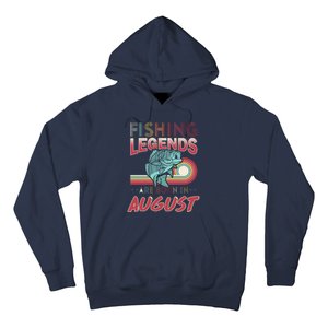 Fishing Legends Are Born In August Hoodie