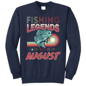 Fishing Legends Are Born In August Sweatshirt