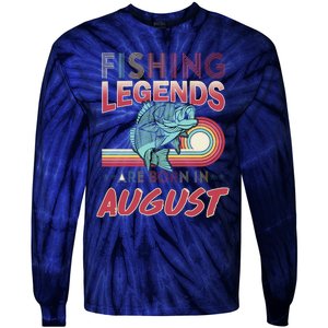 Fishing Legends Are Born In August Tie-Dye Long Sleeve Shirt