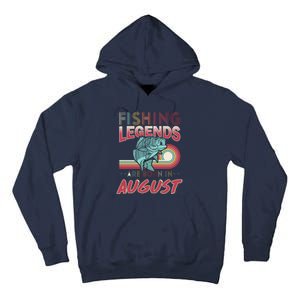 Fishing Legends Are Born In August Tall Hoodie