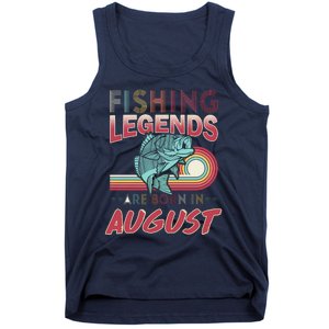 Fishing Legends Are Born In August Tank Top