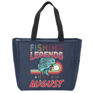 Fishing Legends Are Born In August Zip Tote Bag