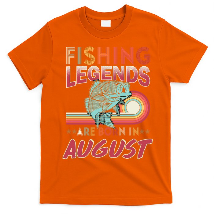 Fishing Legends Are Born In August T-Shirt