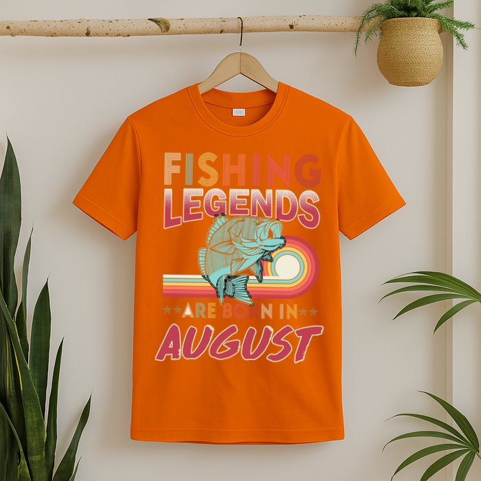 Fishing Legends Are Born In August T-Shirt