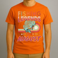 Fishing Legends Are Born In August T-Shirt
