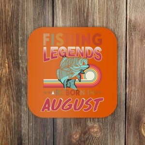 Fishing Legends Are Born In August Coaster