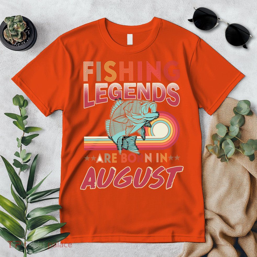 Fishing Legends Are Born In August Premium T-Shirt