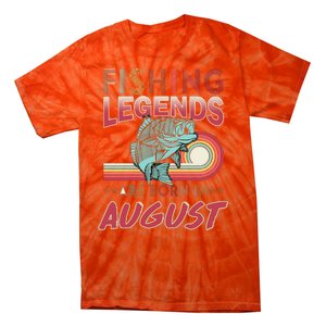 Fishing Legends Are Born In August Tie-Dye T-Shirt