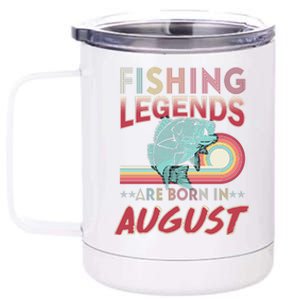 Fishing Legends Are Born In August 12 oz Stainless Steel Tumbler Cup