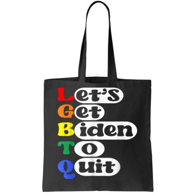 Funny LGBTQ Anti Biden Lets Get Biden To Quite Tote Bag