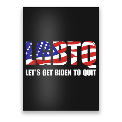 Funny LGBTQ Anti Biden Lets Get Biden To Quite Poster