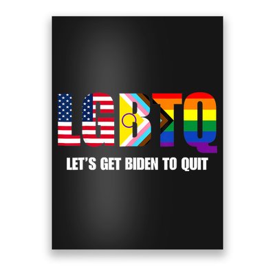 Funny LGBTQ Anti Biden Lets Get Biden To Quite Poster
