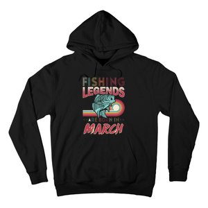 Fishing Legends Are Born In March Hoodie