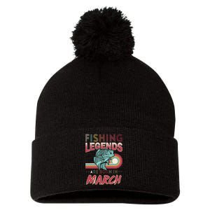 Fishing Legends Are Born In March Pom Pom 12in Knit Beanie