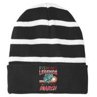 Fishing Legends Are Born In March Striped Beanie with Solid Band