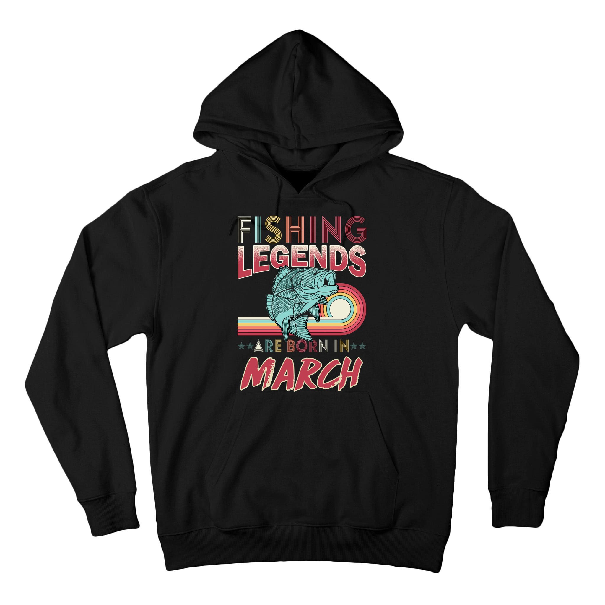 Fishing Legends Are Born In March Tall Hoodie