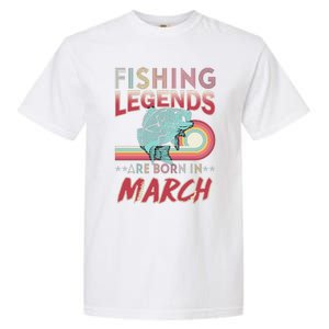 Fishing Legends Are Born In March Garment-Dyed Heavyweight T-Shirt