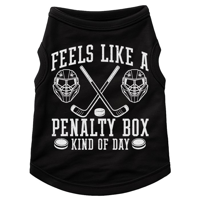 Feels Like A Penalty Box Kind Of Day Doggie Tank