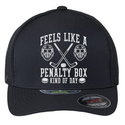 Feels Like A Penalty Box Kind Of Day Flexfit Unipanel Trucker Cap