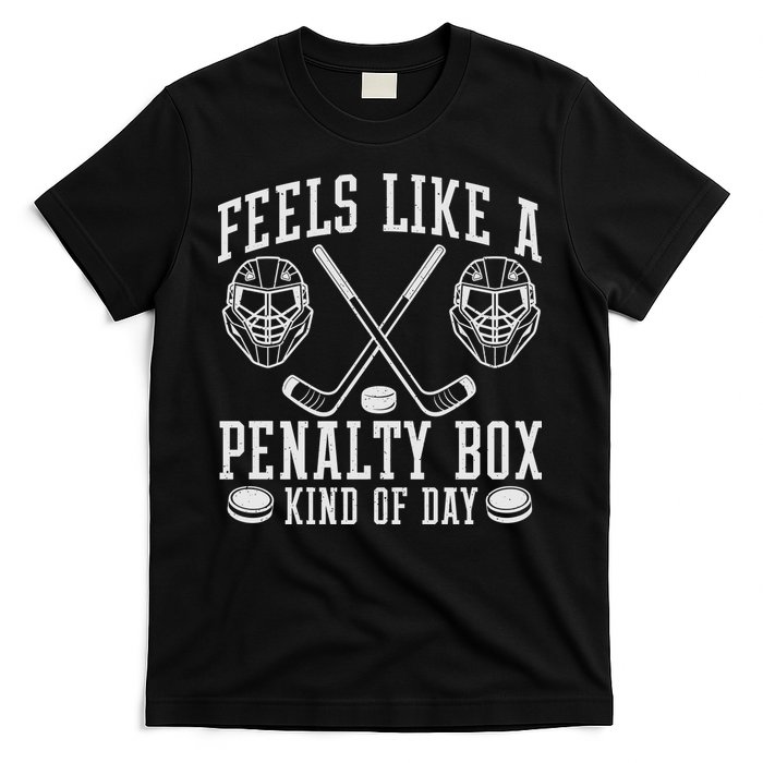 Feels Like A Penalty Box Kind Of Day T-Shirt
