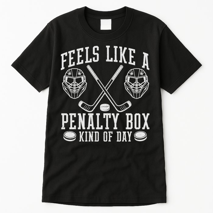 Feels Like A Penalty Box Kind Of Day Tall T-Shirt
