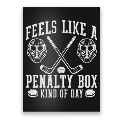 Feels Like A Penalty Box Kind Of Day Poster