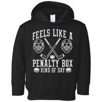 Feels Like A Penalty Box Kind Of Day Toddler Hoodie