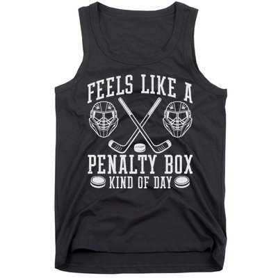 Feels Like A Penalty Box Kind Of Day Tank Top