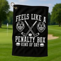 Feels Like A Penalty Box Kind Of Day Golf Towel