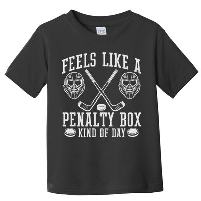 Feels Like A Penalty Box Kind Of Day Toddler T-Shirt
