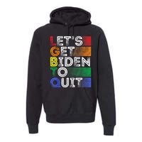 Funny LGBTQ Anti Biden Lets Get Biden To Quite Premium Hoodie