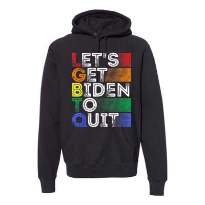 Funny LGBTQ Anti Biden Lets Get Biden To Quite Premium Hoodie