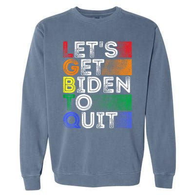 Funny LGBTQ Anti Biden Lets Get Biden To Quite Garment-Dyed Sweatshirt