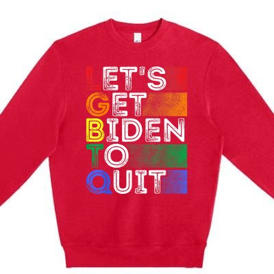 Funny LGBTQ Anti Biden Lets Get Biden To Quite Premium Crewneck Sweatshirt