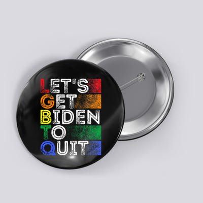 Funny Lgbtq Anti Biden LetS Get Biden To Quite Button
