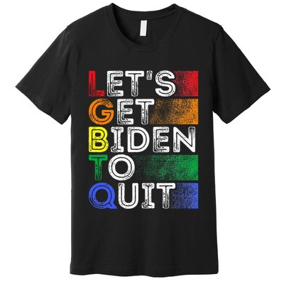Funny Lgbtq Anti Biden LetS Get Biden To Quite Premium T-Shirt