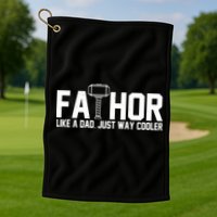 Fathor Like A Dad Just Way Cooler Father's Day Golf Towel