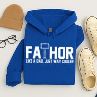 Fathor Like A Dad Just Way Cooler Father's Day Hoodie
