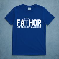 Fathor Like A Dad Just Way Cooler Father's Day T-Shirt