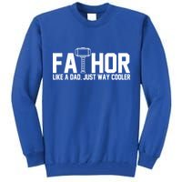 Fathor Like A Dad Just Way Cooler Father's Day Tall Sweatshirt