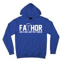 Fathor Like A Dad Just Way Cooler Father's Day Tall Hoodie