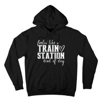 Feelin' Like A Train Station Kind Of Day Funny Hoodie