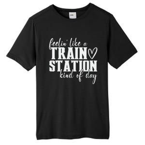 Feelin' Like A Train Station Kind Of Day Funny Tall Fusion ChromaSoft Performance T-Shirt