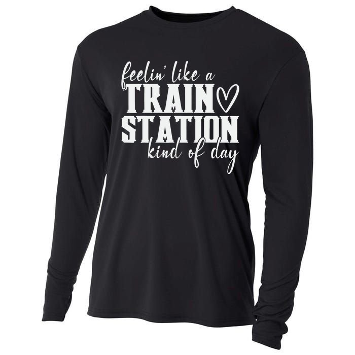 Feelin' Like A Train Station Kind Of Day Funny Cooling Performance Long Sleeve Crew