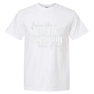 Feelin' Like A Train Station Kind Of Day Funny Garment-Dyed Heavyweight T-Shirt