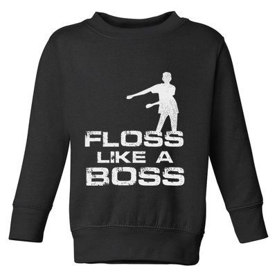 Floss Like A Boss Funny Dance Distress Toddler Sweatshirt