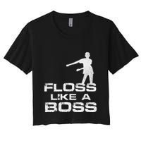 Floss Like A Boss Funny Dance Distress Women's Crop Top Tee