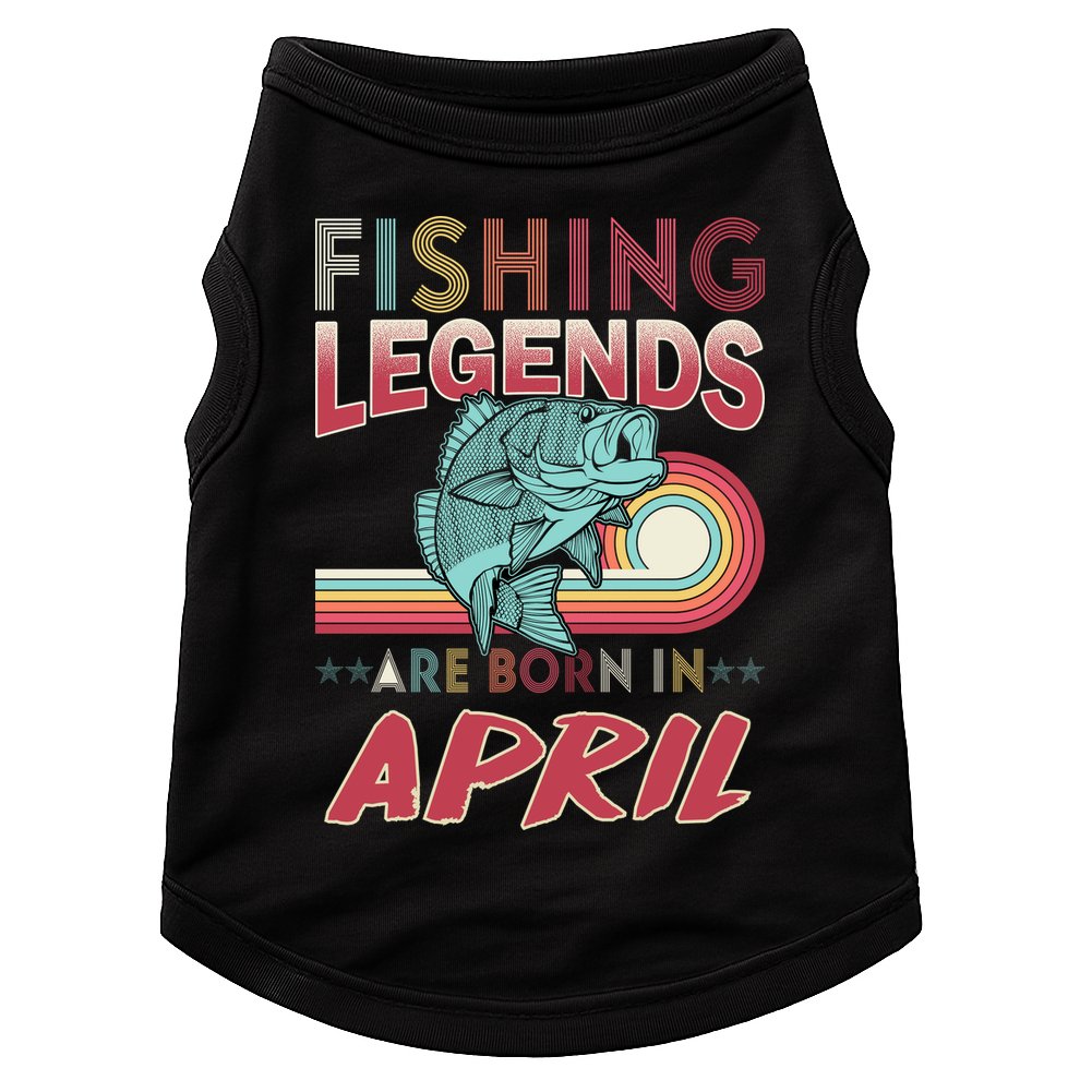 Fishing Legends Are Born In April Doggie Tank